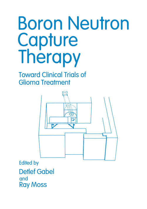 Book cover of Boron Neutron Capture Therapy: Toward Clinical Trials of Glioma Treatment (1992)