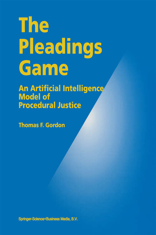 Book cover of The Pleadings Game: An Artificial Intelligence Model of Procedural Justice (1995)