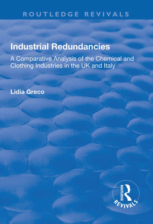 Book cover of Industrial Redundancies: A Comparative Analysis of the Chemical and Clothing Industries in the UK and Italy (Routledge Revivals)