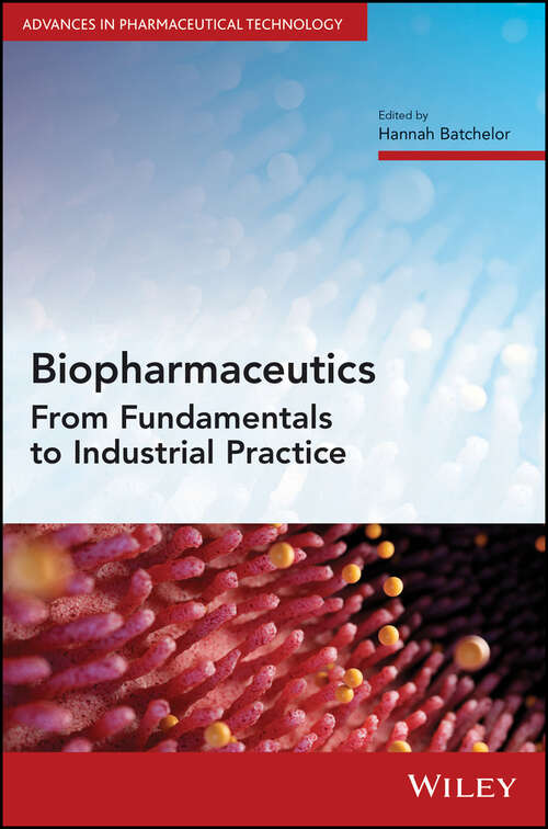 Book cover of Biopharmaceutics: From Fundamentals to Industrial Practice (Advances in Pharmaceutical Technology)