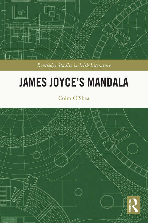 Book cover of James Joyce’s Mandala (Routledge Studies in Irish Literature)