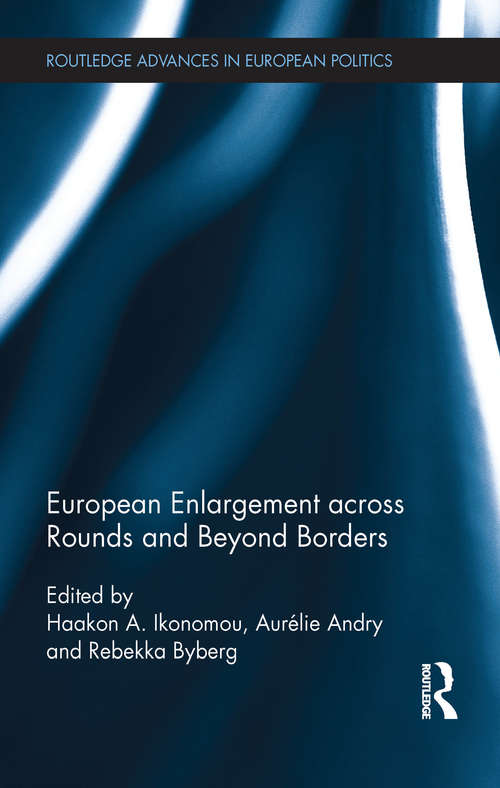 Book cover of European Enlargement across Rounds and Beyond Borders (Routledge Advances in European Politics)