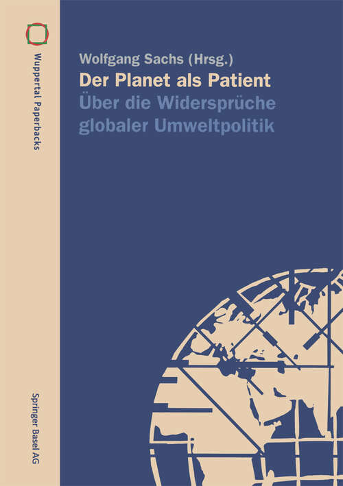 Book cover of Der Planet als Patient: Über die Widersprüche globaler Umweltpolitik (1994) (Wuppertal Texte)