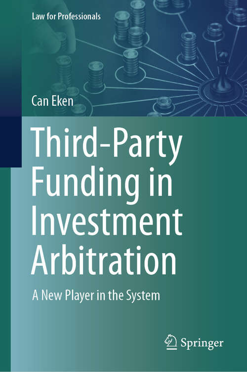 Book cover of Third-Party Funding in Investment Arbitration: A New Player in the System (2024) (Law for Professionals)