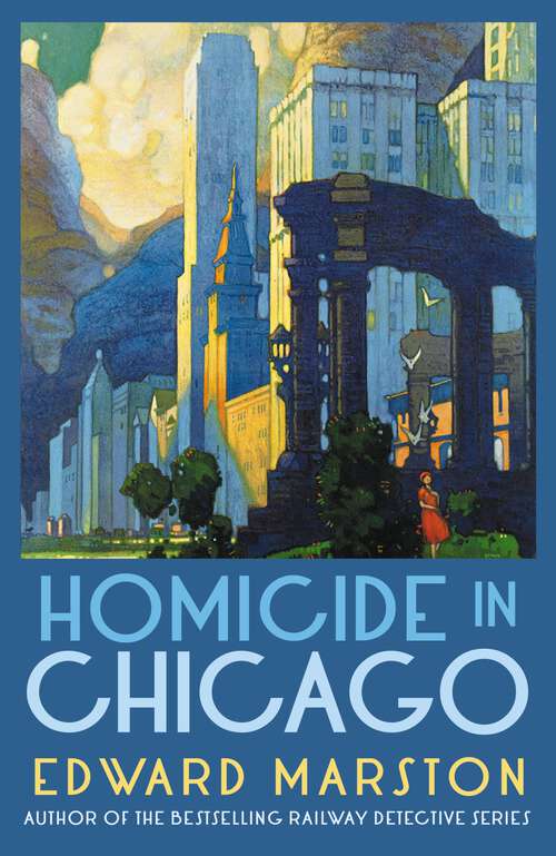 Book cover of Homicide in Chicago: The compelling inter-war mystery (Architecture Mysteries #2)