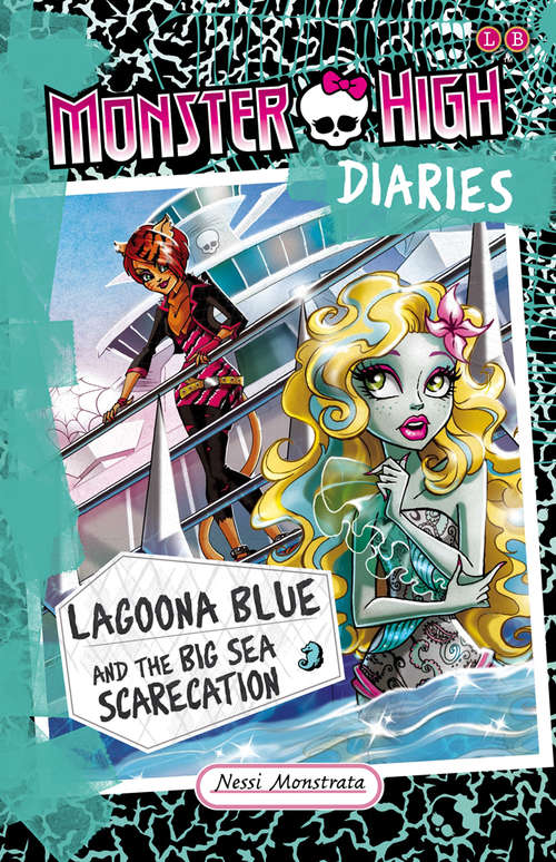 Book cover of Lagoona Blue and the Big Sea Scarecation: Lagoona Blue And The Big Sea Scarecation (Monster High Diaries)