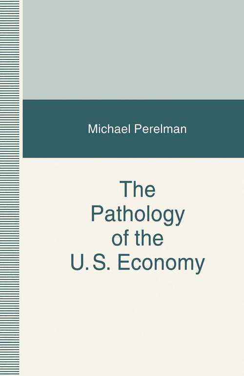 Book cover of The Pathology of the US Economy: The Costs of a Low-Wage System (1st ed. 1996)