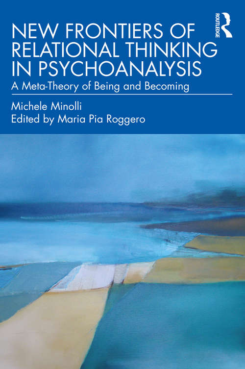 Book cover of New Frontiers of Relational Thinking in Psychoanalysis: A Meta-Theory of Being and Becoming