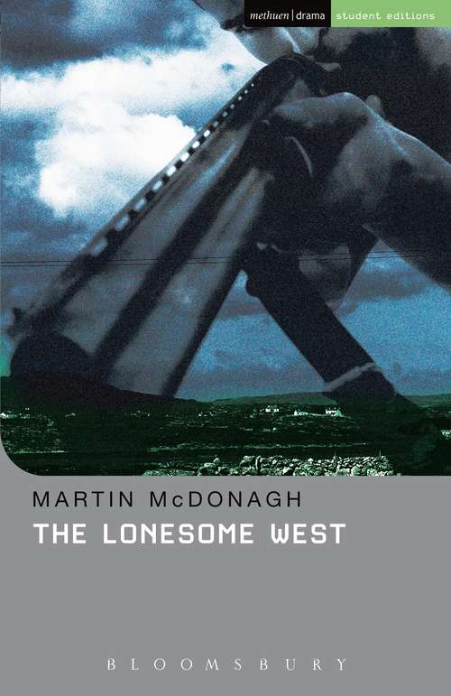 Book cover of The Lonesome West: The Beauty Queen Of Leenane; A Skull Of Connemara; The Lonesome West (Modern Classics Ser.)