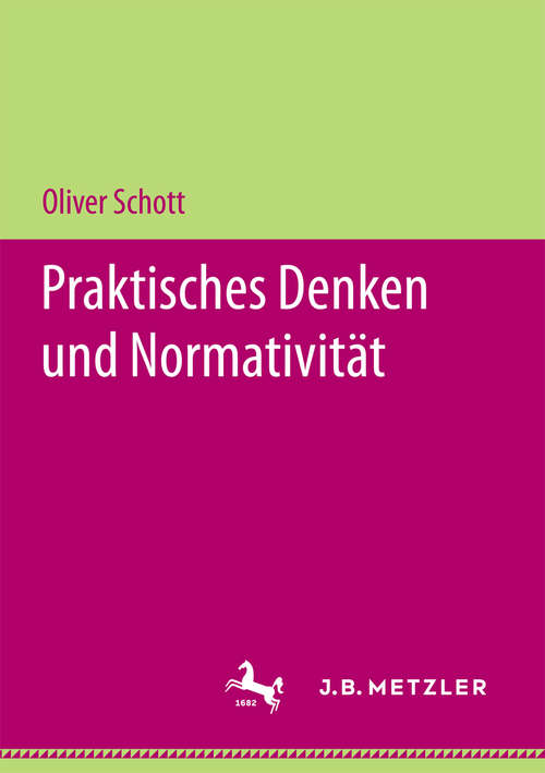 Book cover of Praktisches Denken und Normativität