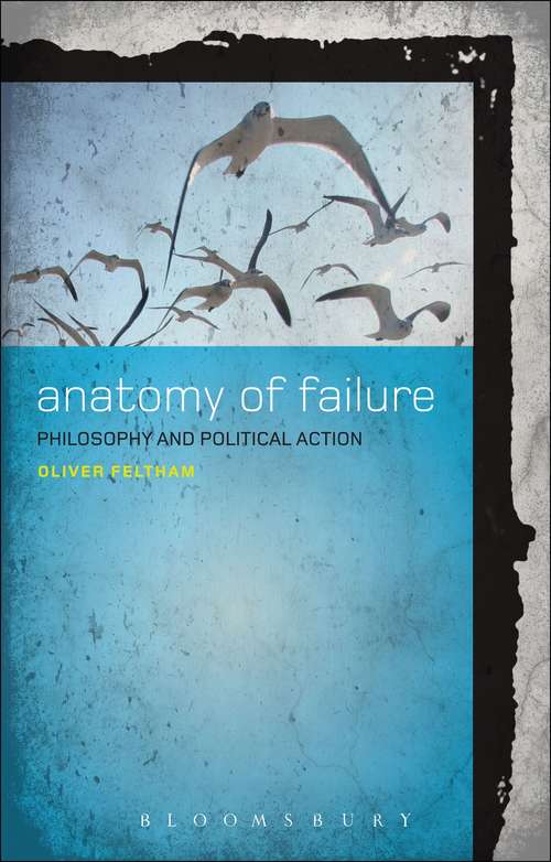 Book cover of Anatomy of Failure: Philosophy and Political Action