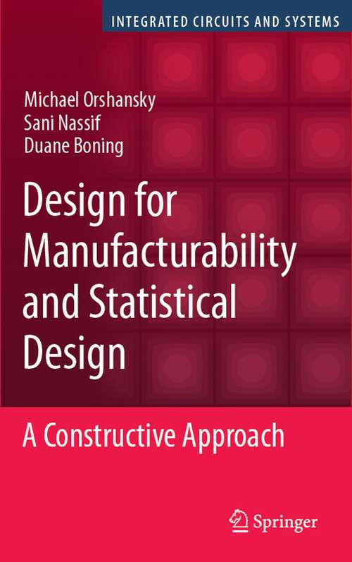 Book cover of Design for Manufacturability and Statistical Design: A Constructive Approach (2008) (Integrated Circuits and Systems)