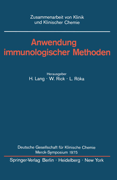 Book cover of Anwendung immunologischer Methoden: Merck-Symposium der Deutschen Gesellschaft für Klinische Chemie Mainz, 16. - 18. Januar 1975 (1975) (Zusammenarbeit von Klinik und Klinischer Chemie)