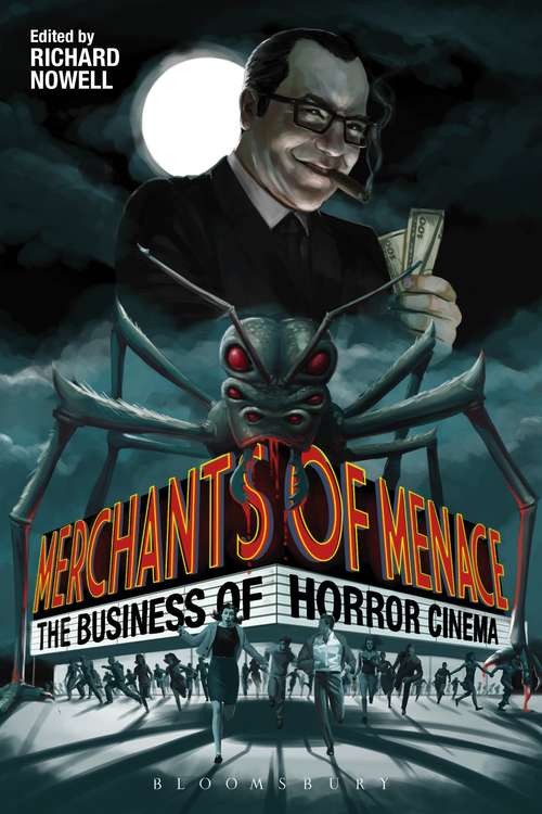 Book cover of Merchants of Menace: The Business of Horror Cinema
