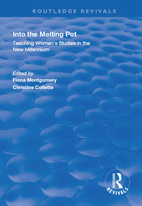 Book cover of Into the Melting Pot: Teaching Women's Studies into the New Millennium (Routledge Revivals)