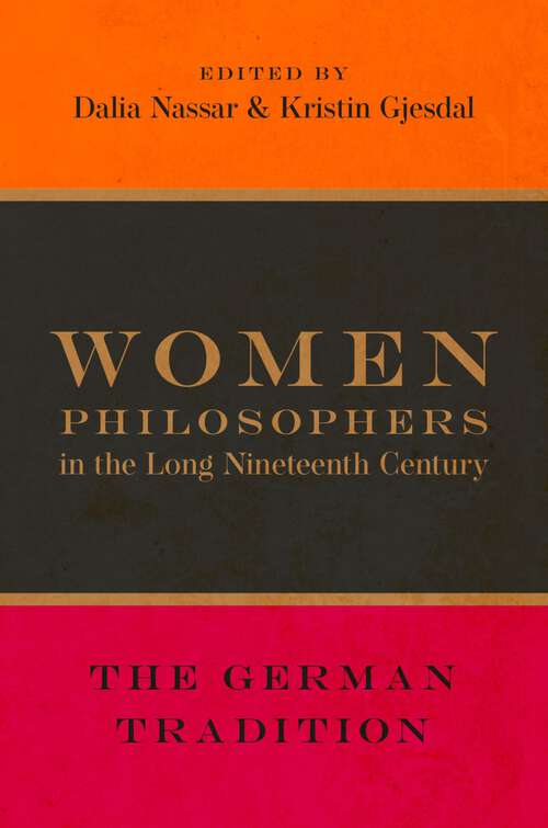 Book cover of Women Philosophers in the Long Nineteenth Century: The German Tradition