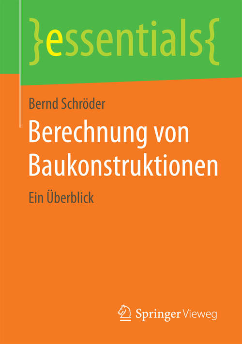 Book cover of Berechnung von Baukonstruktionen: Ein Überblick (2015) (essentials)