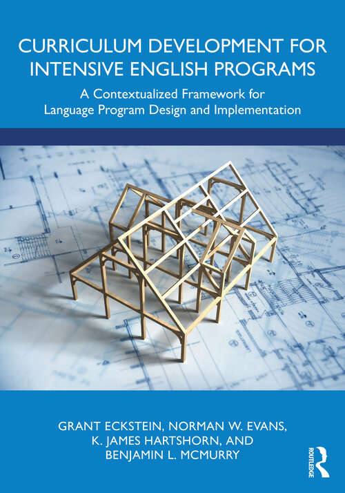 Book cover of Curriculum Development for Intensive English Programs: A Contextualized Framework for Language Program Design and Implementation