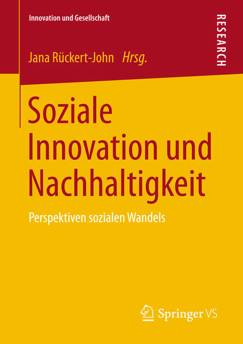 Book cover of Soziale Innovation und Nachhaltigkeit: Perspektiven sozialen Wandels (2013) (Innovation und Gesellschaft)