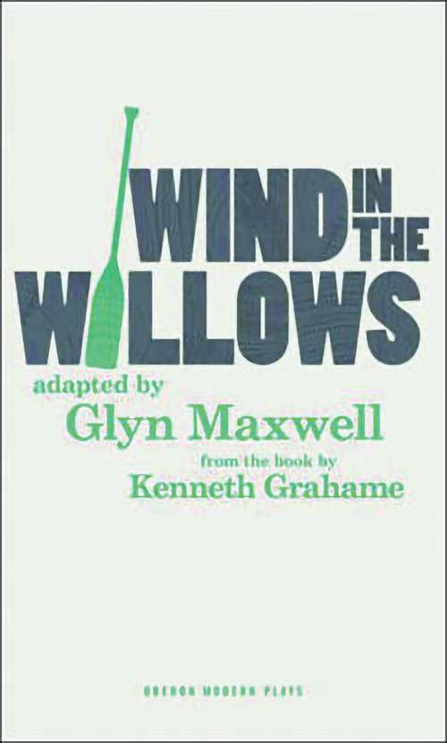 Book cover of Wind in the Willows (Oberon Modern Plays)