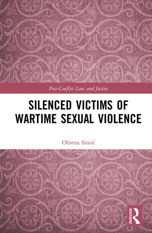 Book cover of Silenced Victims of Wartime Sexual Violence (Post-Conflict Law and Justice)