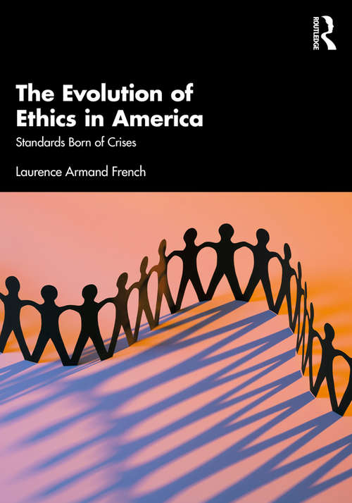 Book cover of The Evolution of Ethics in America: Standards Born of Crises