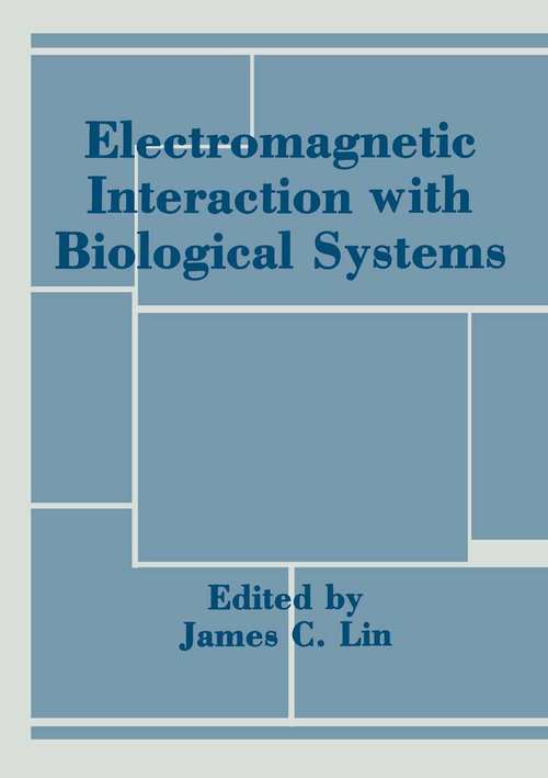 Book cover of Electromagnetic Interaction with Biological Systems (1989)