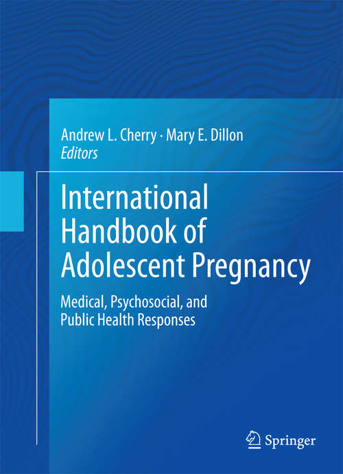 Book cover of International Handbook of Adolescent Pregnancy: Medical, Psychosocial, and Public Health Responses (2014)