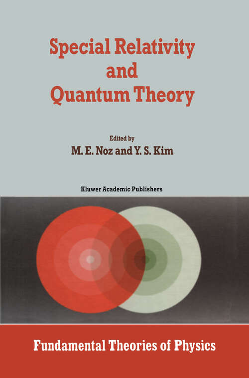 Book cover of Special Relativity and Quantum Theory: A Collection of Papers on the Poincaré Group (1988) (Fundamental Theories of Physics #33)