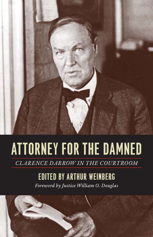 Book cover of Attorney for the Damned: Clarence Darrow in the Courtroom