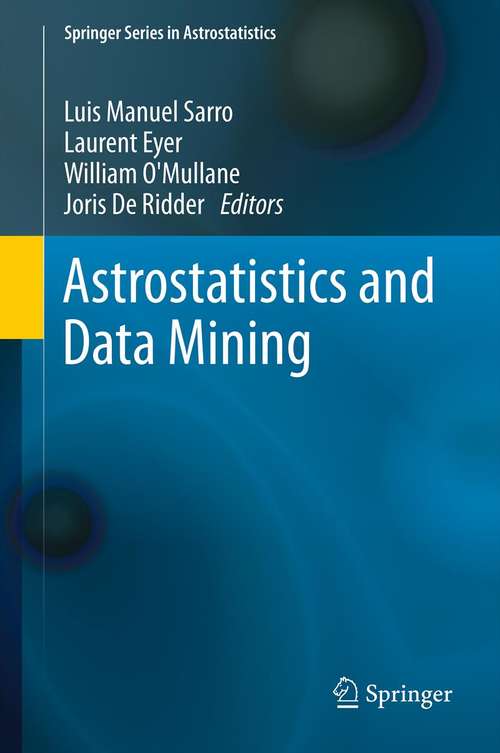 Book cover of Astrostatistics and Data Mining (2012) (Springer Series in Astrostatistics #2)