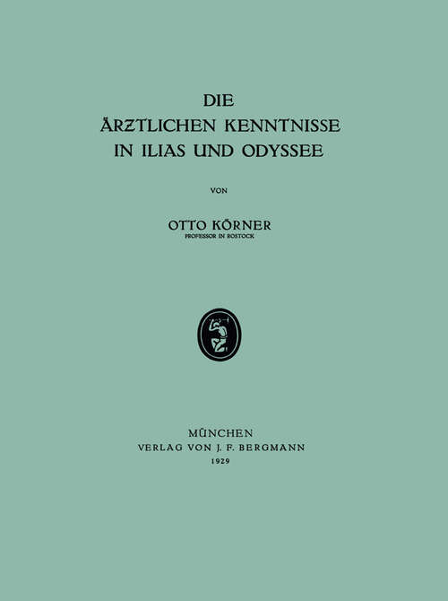 Book cover of Die Ärƶtlichen Kenntnisse in Ilias und Odyssee (1929)