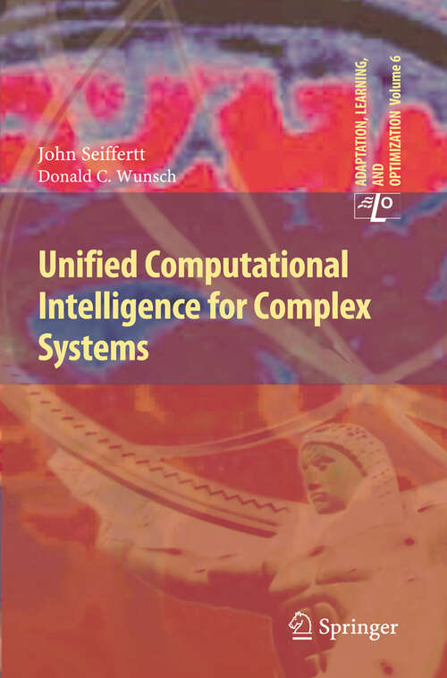 Book cover of Unified Computational Intelligence for Complex Systems (2010) (Adaptation, Learning, and Optimization #6)