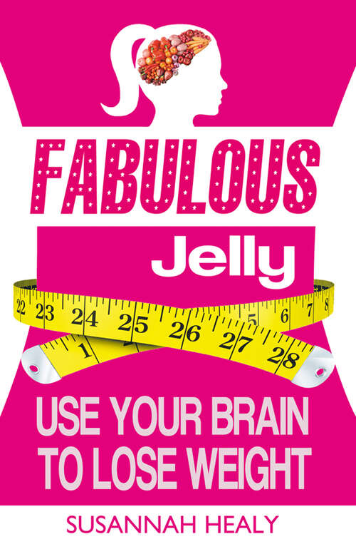 Book cover of Fabulous Jelly: Use Your Brain to Lose Weight