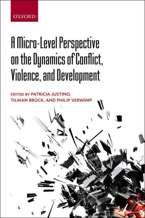 Book cover of A Micro-level Perspective On The Dynamics Of Conflict, Violence, And Development