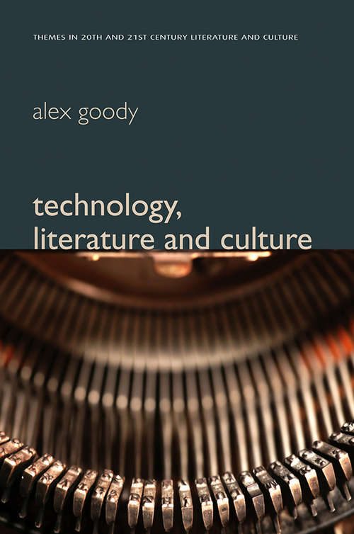 Book cover of Technology, Literature and Culture (Themes in 20th and 21st Century Literature)