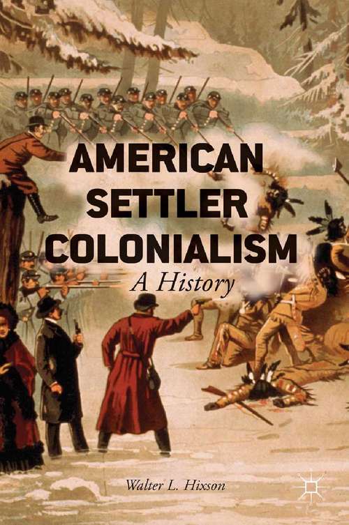 Book cover of American Settler Colonialism: A History (2013)