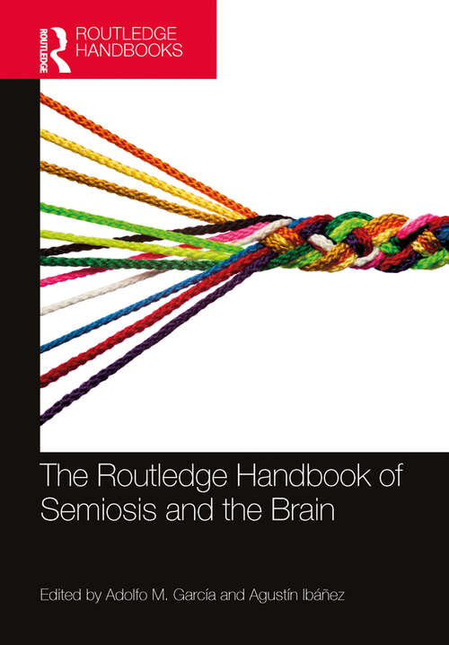 Book cover of The Routledge Handbook of Semiosis and the Brain (Routledge Handbooks in Linguistics)