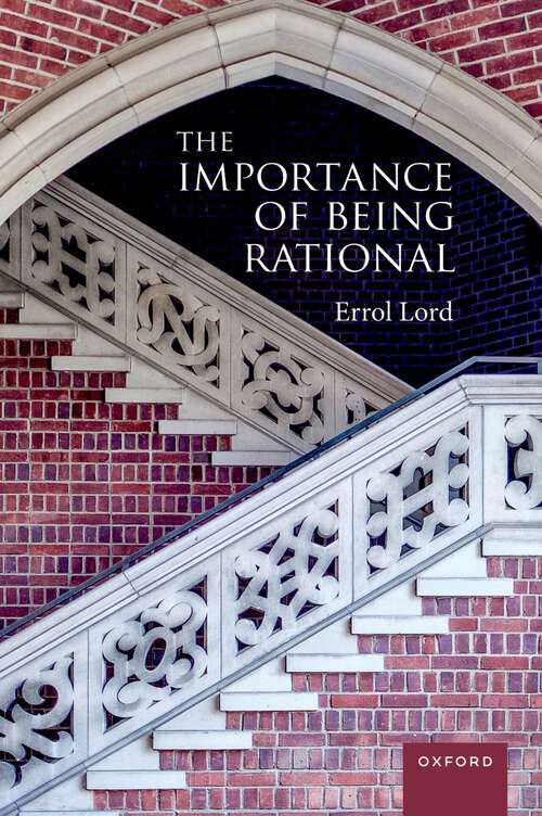 Book cover of The Importance of Being Rational