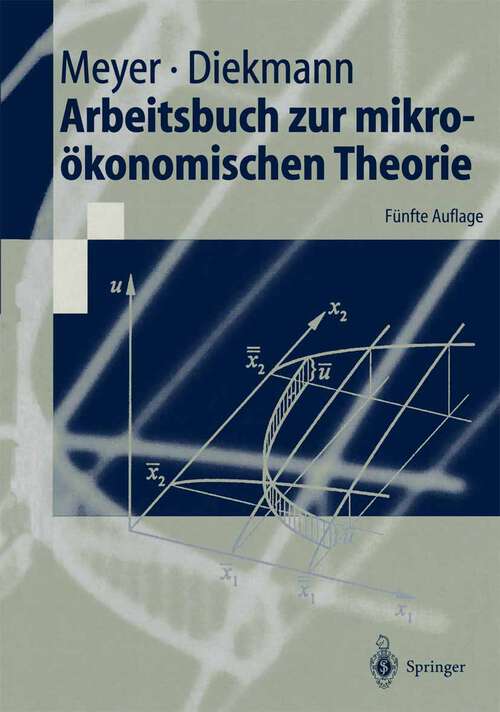 Book cover of Arbeitsbuch zur mikroökonomischen Theorie (5. Aufl. 2000) (Springer-Lehrbuch)