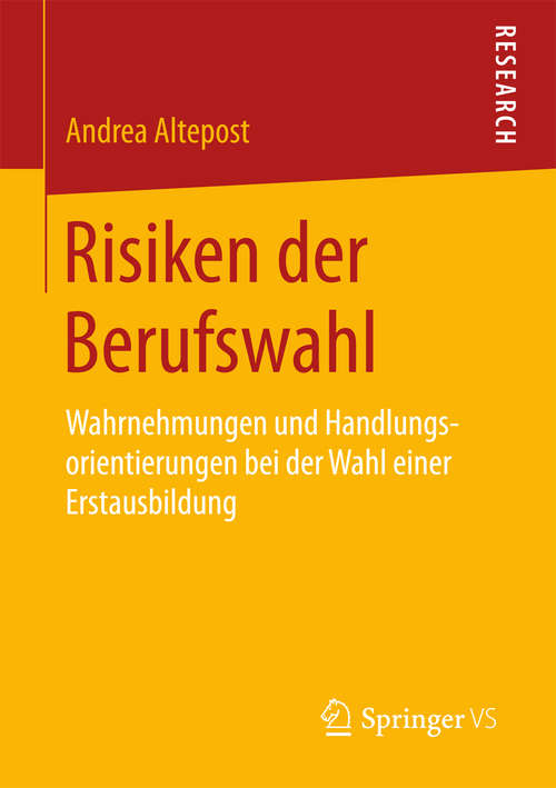 Book cover of Risiken der Berufswahl: Wahrnehmungen und Handlungsorientierungen bei der Wahl einer Erstausbildung