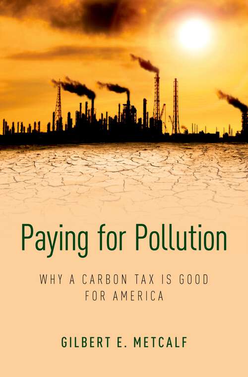 Book cover of PAYING FOR POLLUTION C: Why a Carbon Tax is Good for America