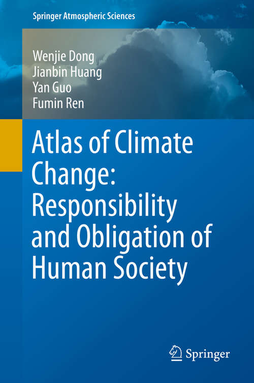 Book cover of Atlas of Climate Change: Responsibility and Obligation of Human Society (1st ed. 2016) (Springer Atmospheric Sciences)