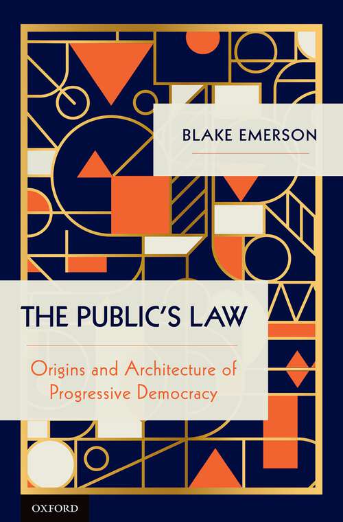 Book cover of The Public's Law: Origins and Architecture of Progressive Democracy