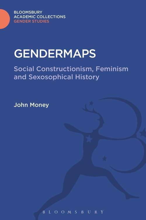 Book cover of Gendermaps: Social Constructionism, Feminism and Sexosophical History (Gender Studies: Bloomsbury Academic Collections)