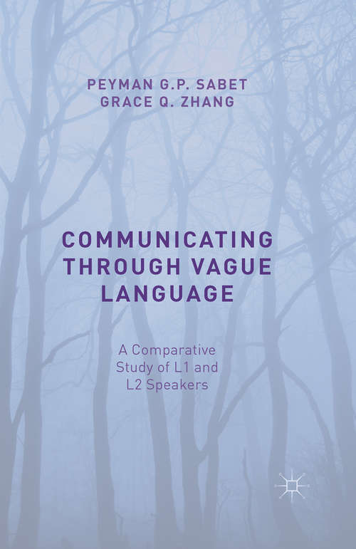 Book cover of Communicating through Vague Language: A Comparative Study of L1 and L2 Speakers (1st ed. 2015)