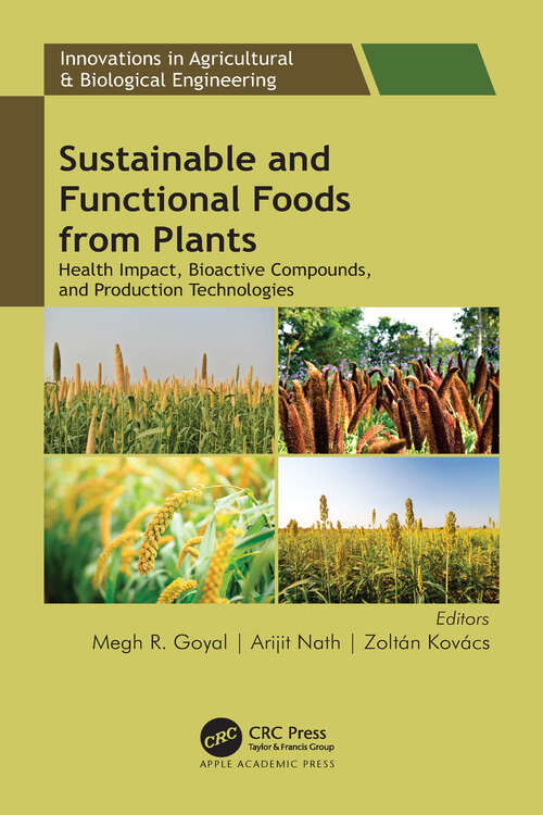 Book cover of Sustainable and Functional Foods from Plants: Health Impact, Bioactive Compounds, and Production Technologies (Innovations in Agricultural & Biological Engineering)