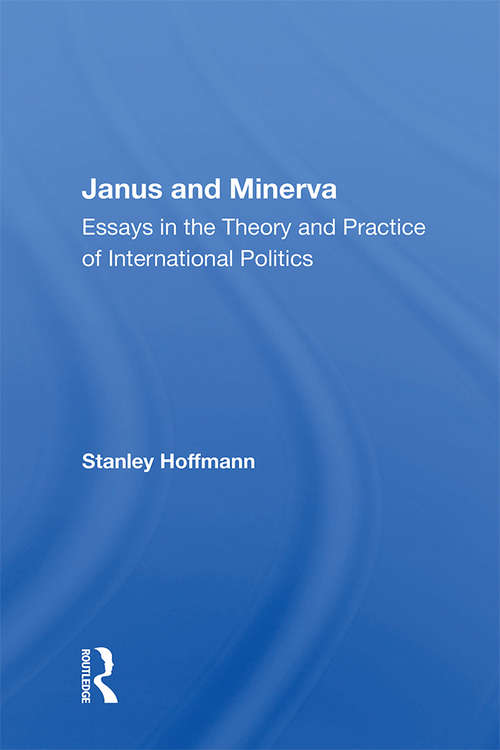 Book cover of Janus And Minerva: Essays In The Theory And Practice Of International Politics