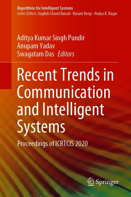 Book cover of Recent Trends in Communication and Intelligent Systems: Proceedings of ICRTCIS 2020 (1st ed. 2021) (Algorithms for Intelligent Systems)