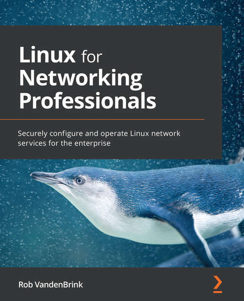 Book cover of Linux For Networking Professionals: Securely Configure And Operate Linux Network Services For The Enterprise